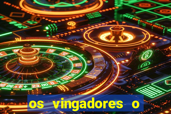 os vingadores o filme completo dublado